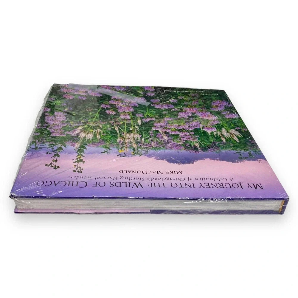 My Journey into the Wilds of Chicago Natural Wonders Mike MacDonald 1st Edition‎